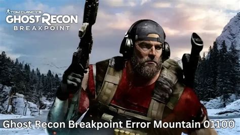 Как решить проблему ошибок mountain 01100 в игре Ghost Recon Breakpoint?
